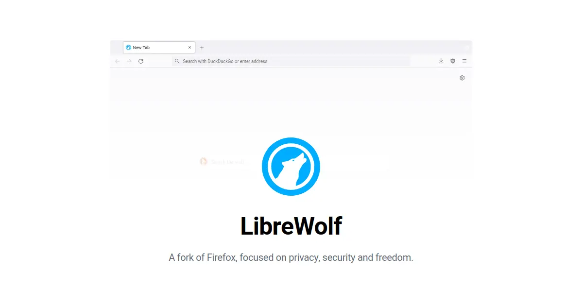 LibreWolf: Focused on Privacy, Security, and Freedom