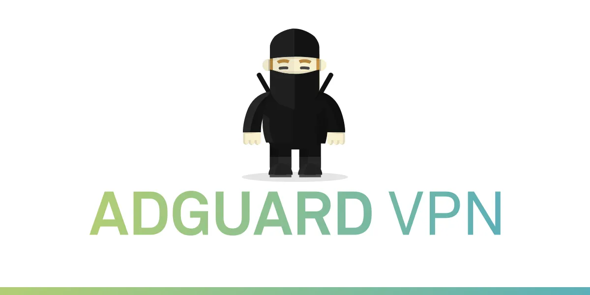 AdGuard VPN: Safe. Unnoticed. Free.
